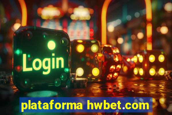 plataforma hwbet.com